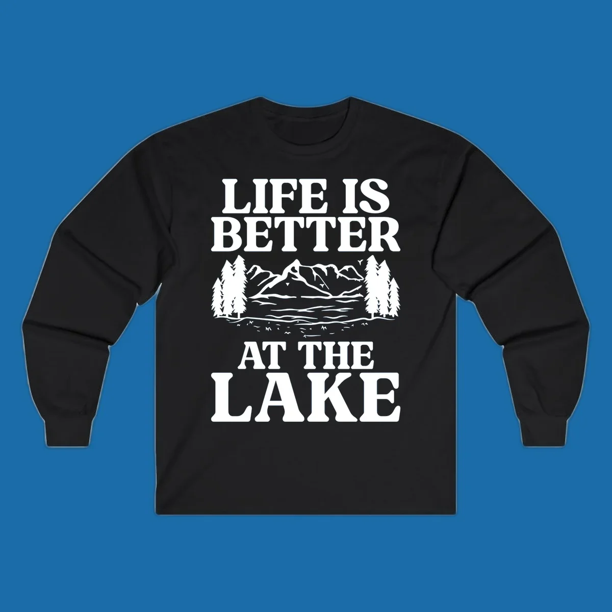 Life is better at the lake scenic design with mountains, lake, and trees