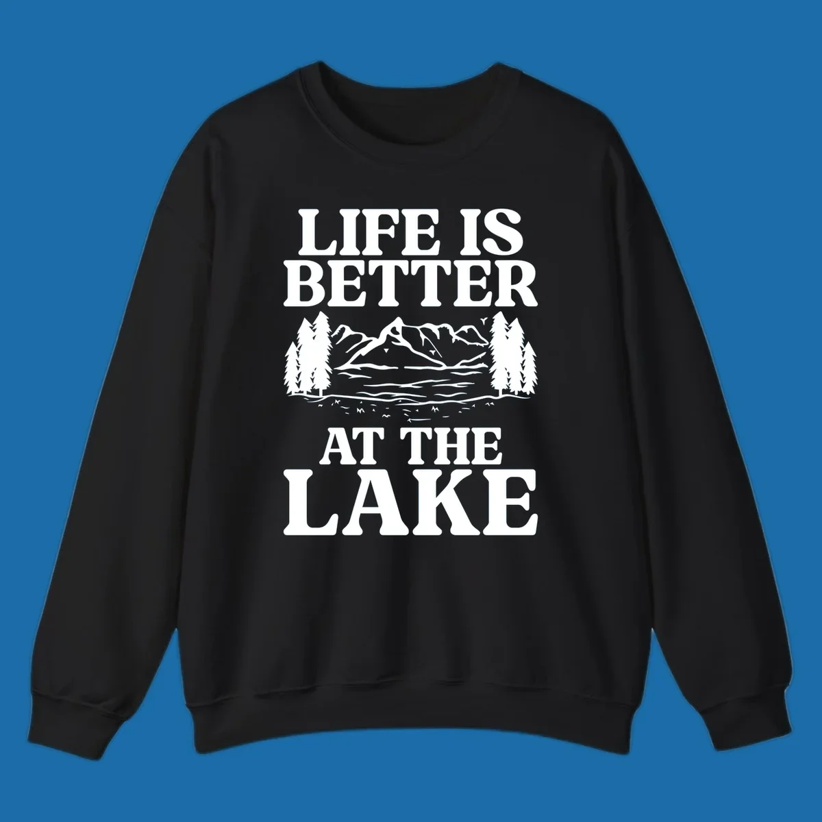 Life is better at the lake scenic design with mountains, lake, and trees