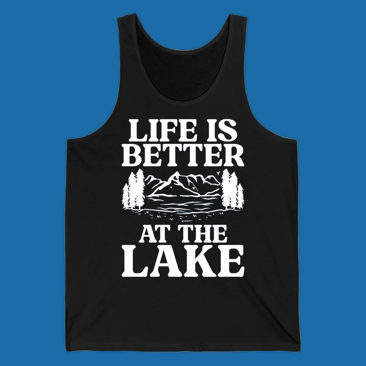 Life is better at the lake scenic design with mountains, lake, and trees