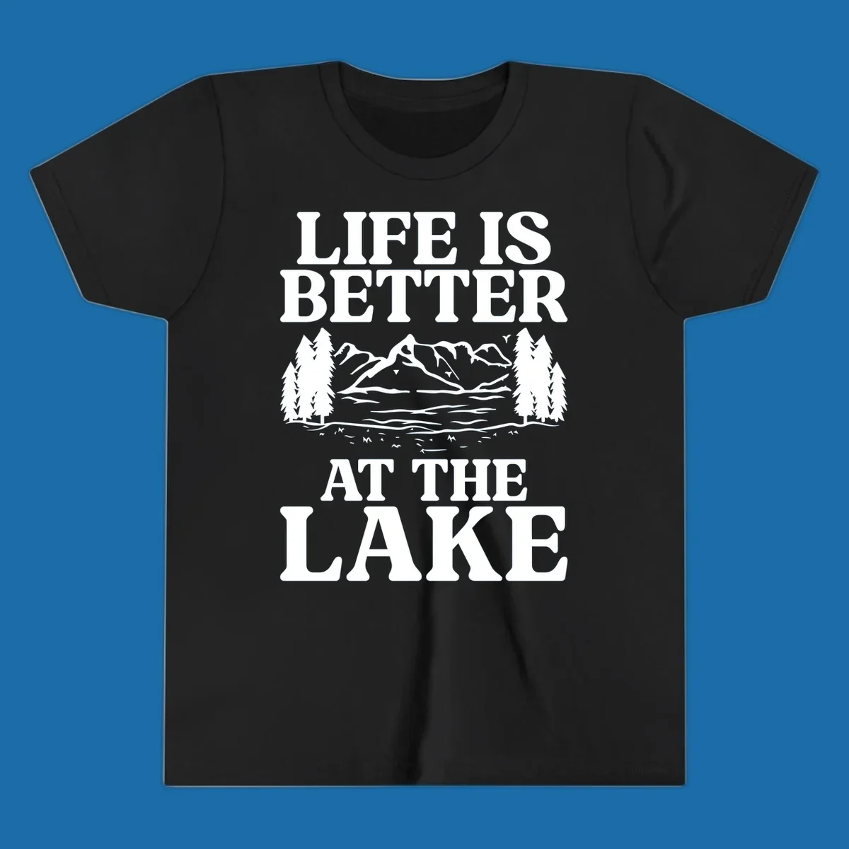 Life is better at the lake scenic design with mountains, lake, and trees