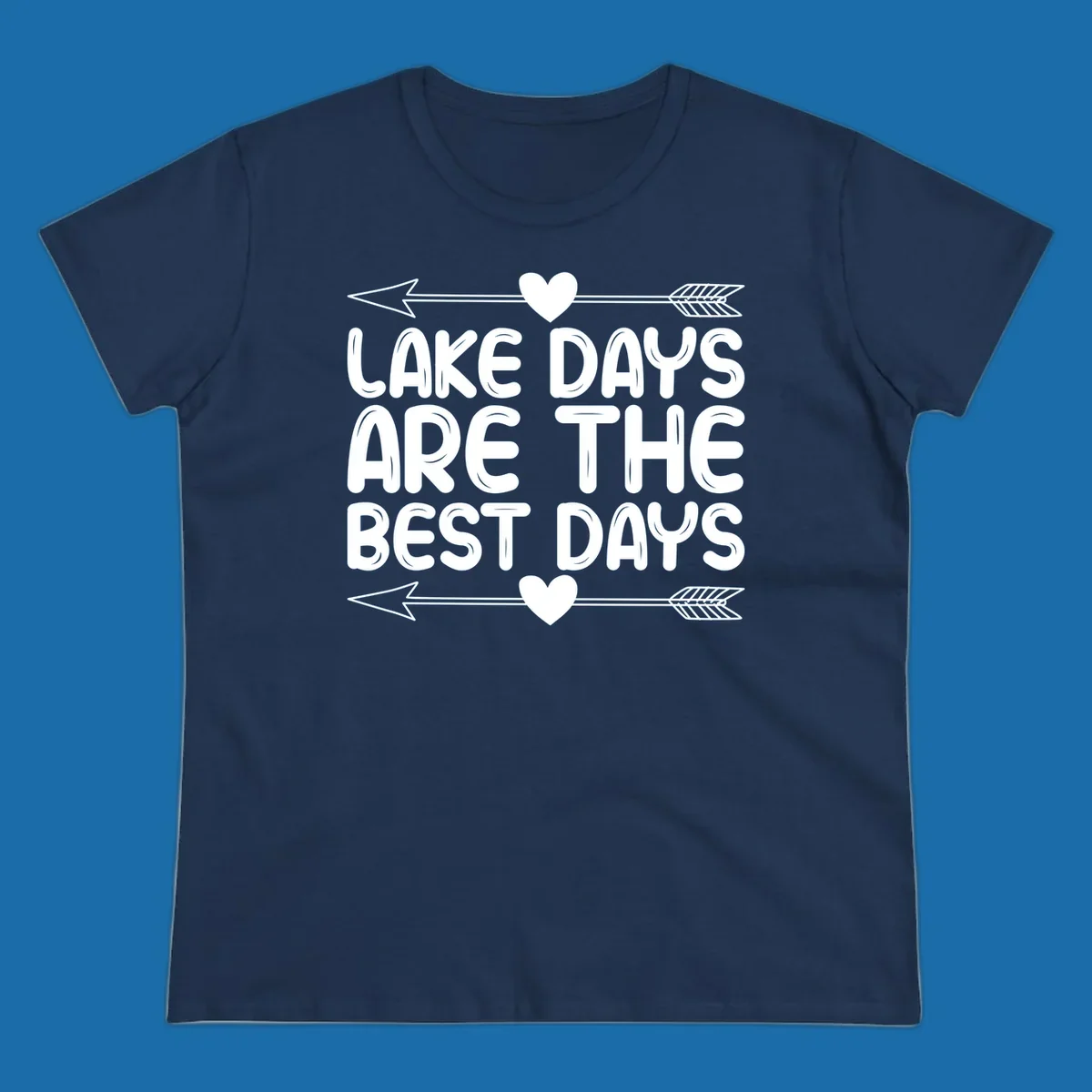 White text 'LAKE DAYS ARE THE BEST DAYS' with arrows and hearts.