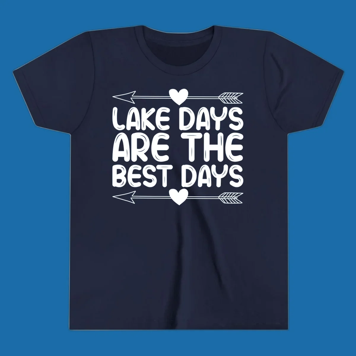 White text 'LAKE DAYS ARE THE BEST DAYS' with arrows and hearts.