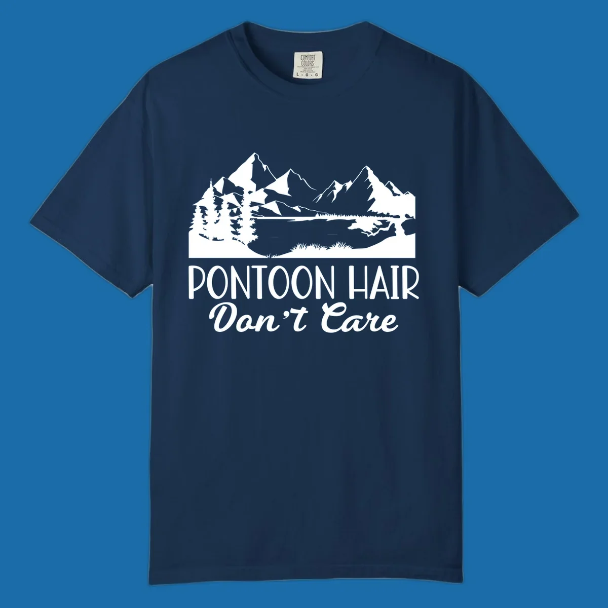 Pontoon Hair Don't Care scenic mountain lake design