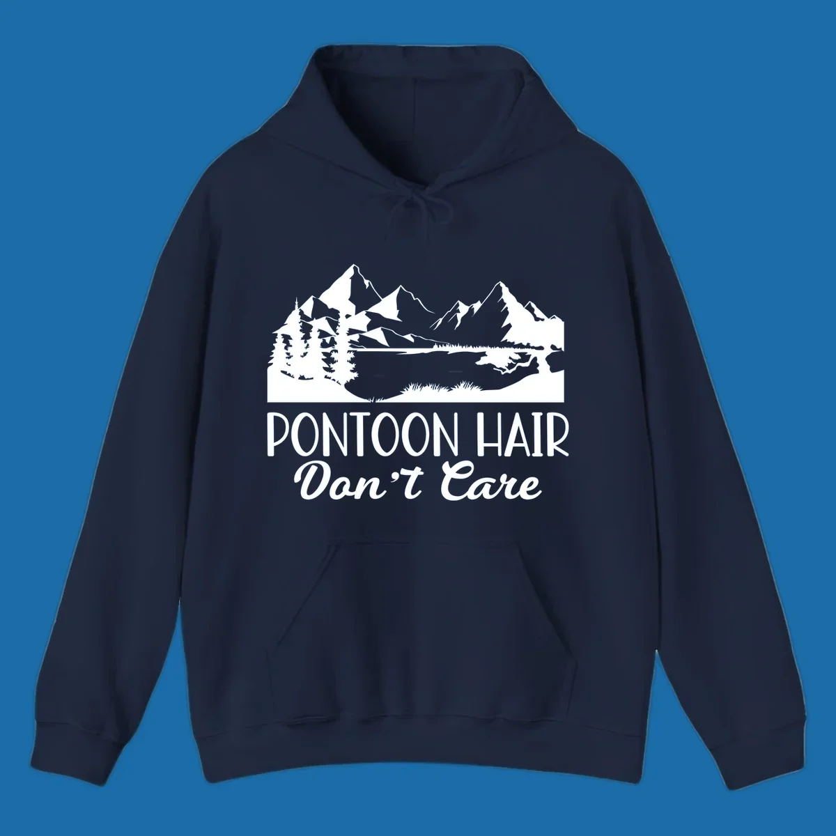 Pontoon Hair Don't Care scenic mountain lake design