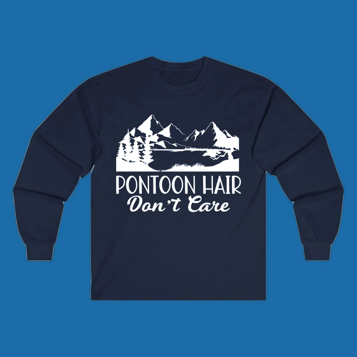 Pontoon Hair Don't Care scenic mountain lake design