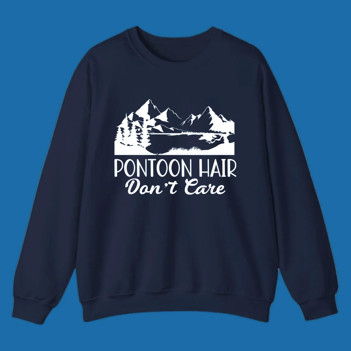 Pontoon Hair Don't Care scenic mountain lake design