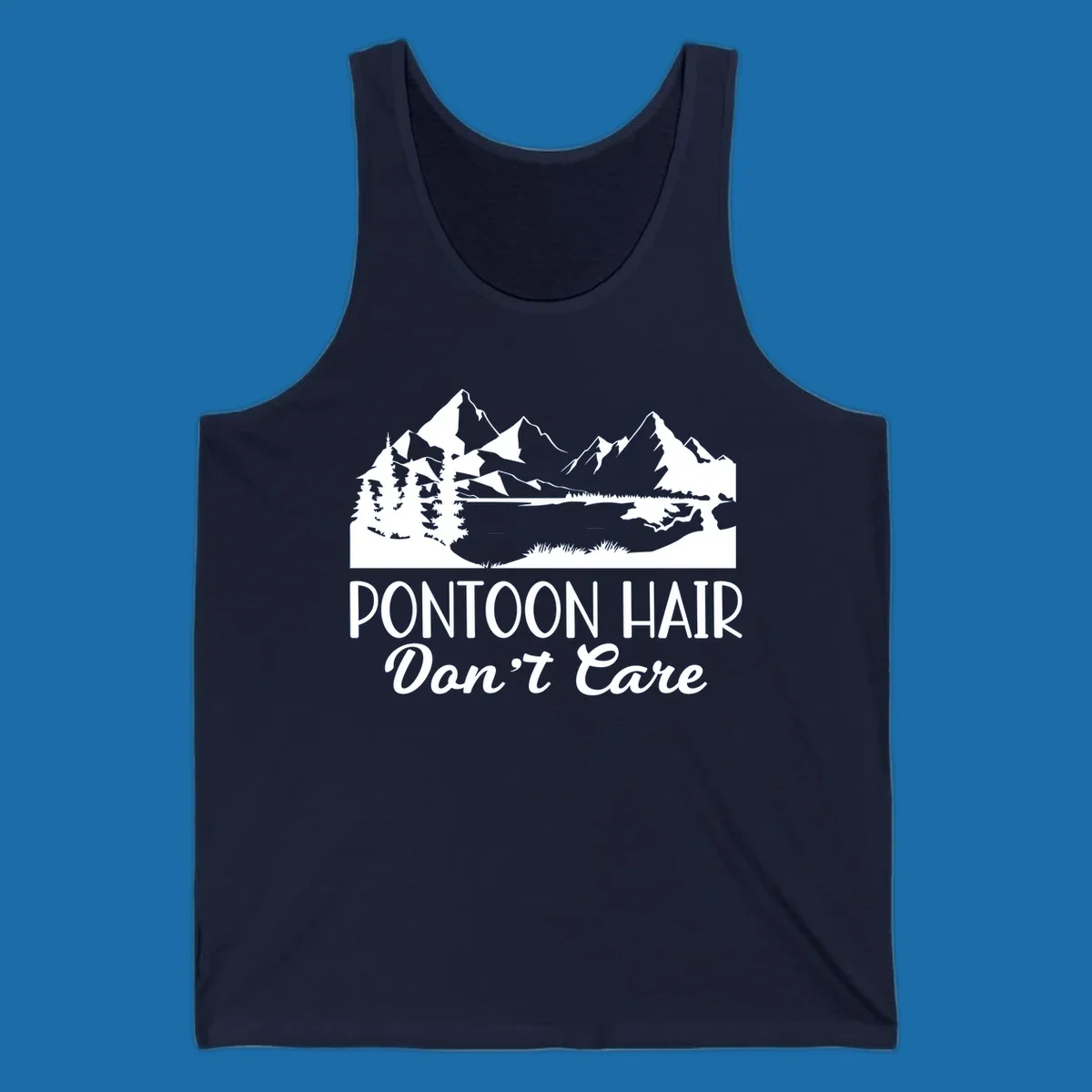 Pontoon Hair Don't Care scenic mountain lake design