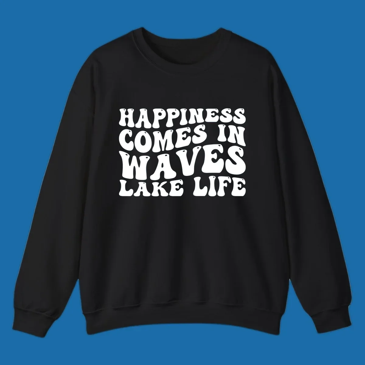 Happiness Comes In Waves Lake Life text in a retro bubbly font.