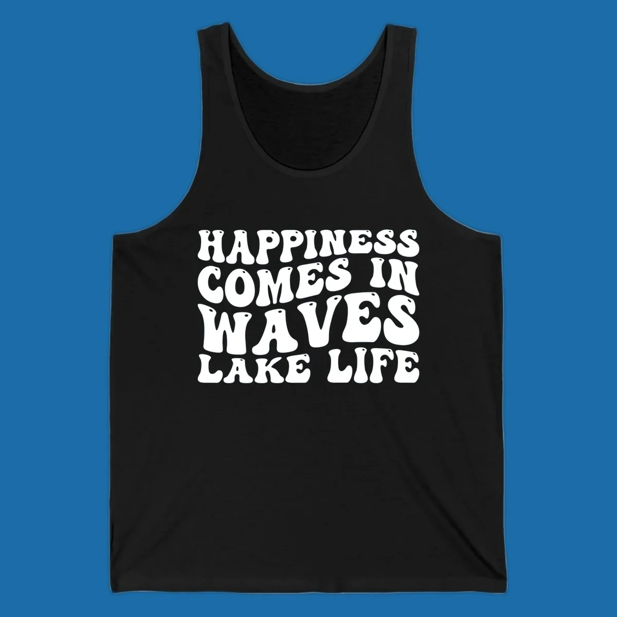 Happiness Comes In Waves Lake Life text in a retro bubbly font.