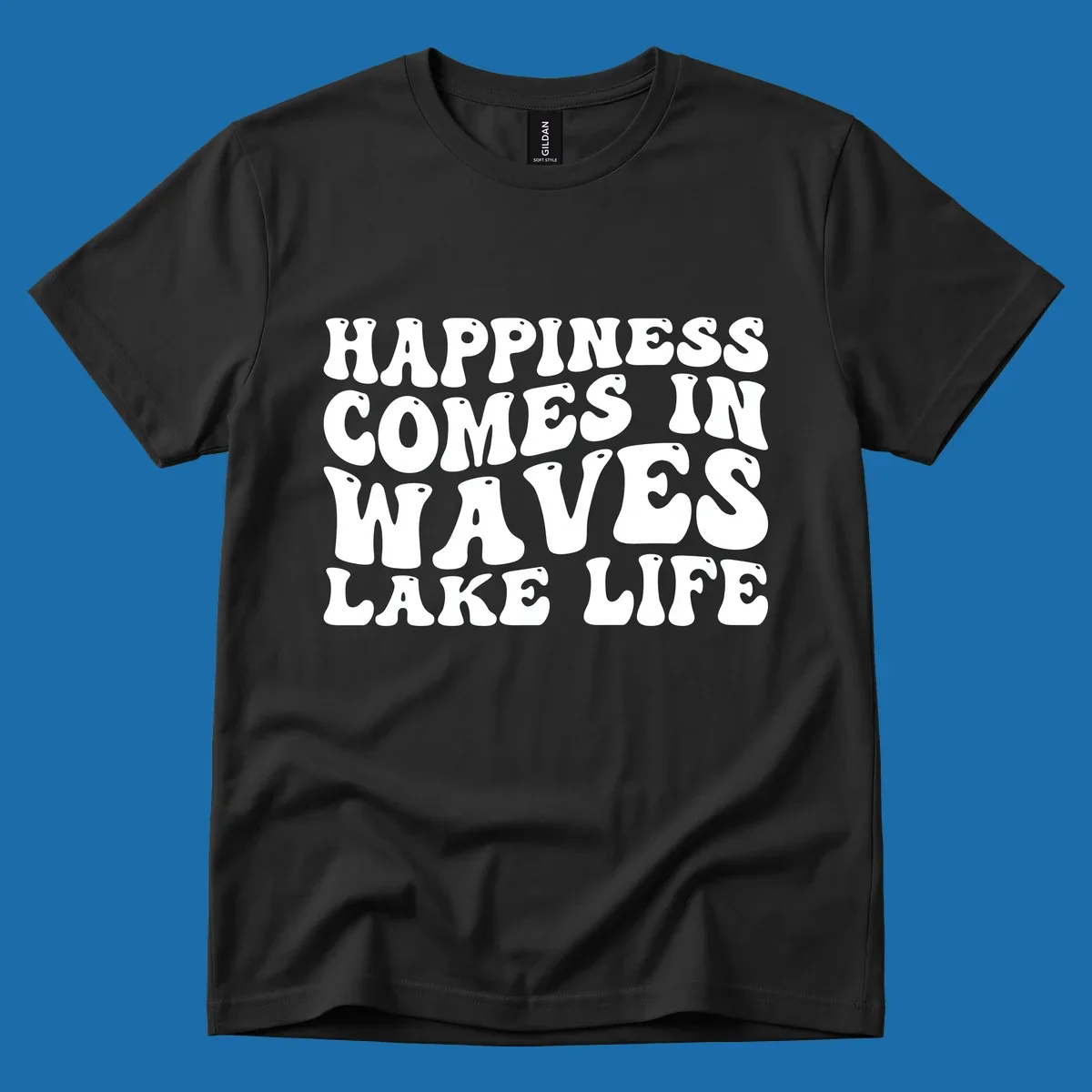 Happiness Comes In Waves Lake Life text in a retro bubbly font.