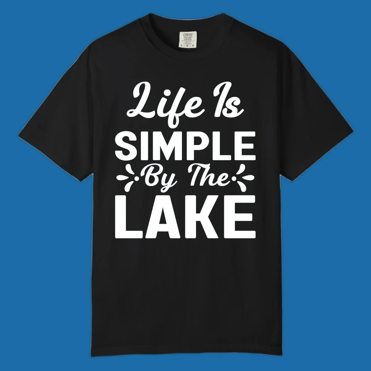 Life Is Simple By The Lake text design with floral accents.