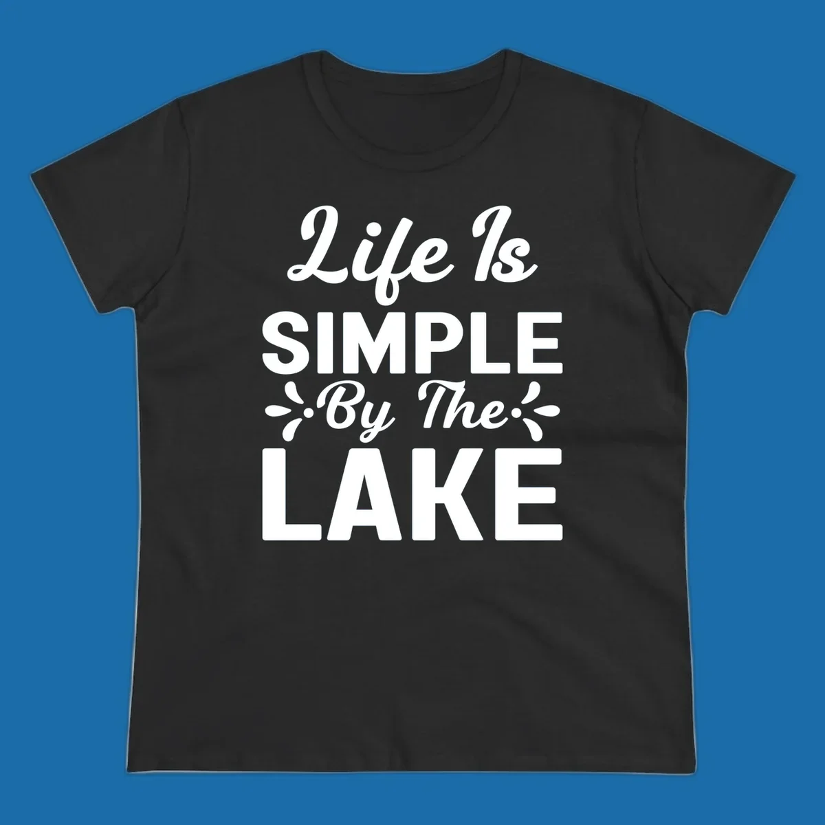 Life Is Simple By The Lake text design with floral accents.