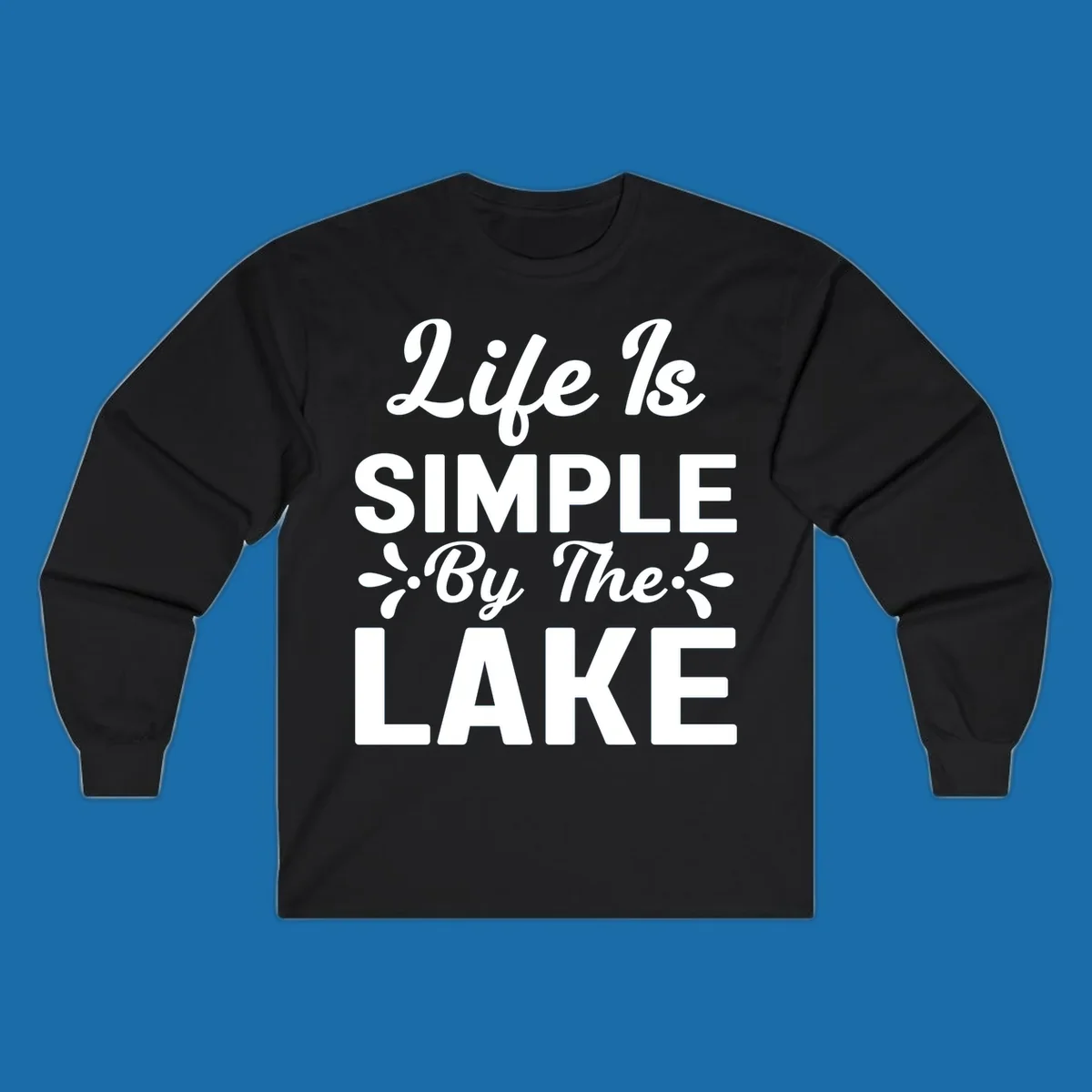 Life Is Simple By The Lake text design with floral accents.