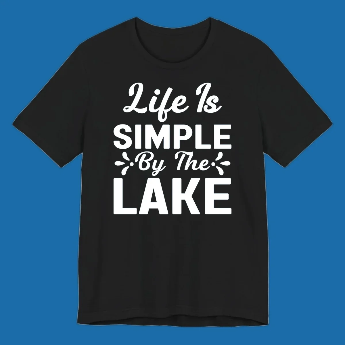 Life Is Simple By The Lake text design with floral accents.