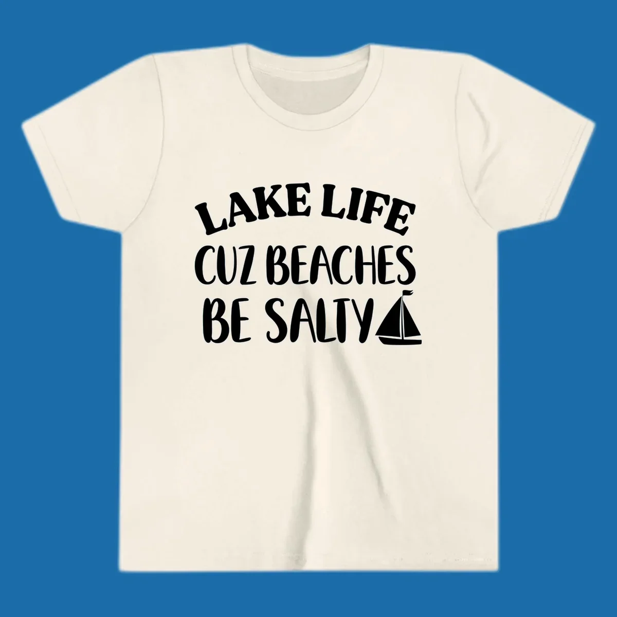 Lake life cuz beaches be salty text with sailboat graphic