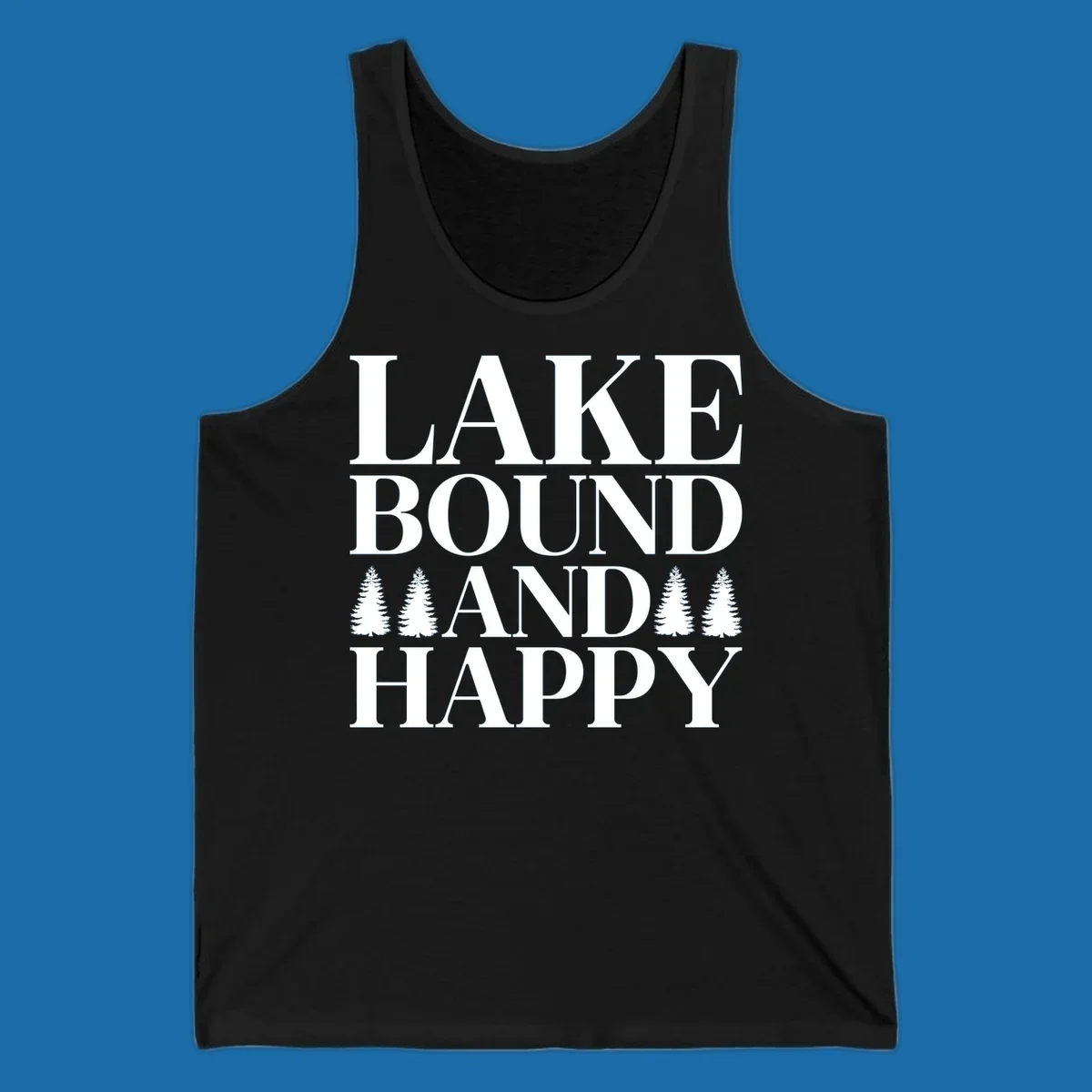 Lake Bound And Happy text with pine trees graphic for lake life apparel.