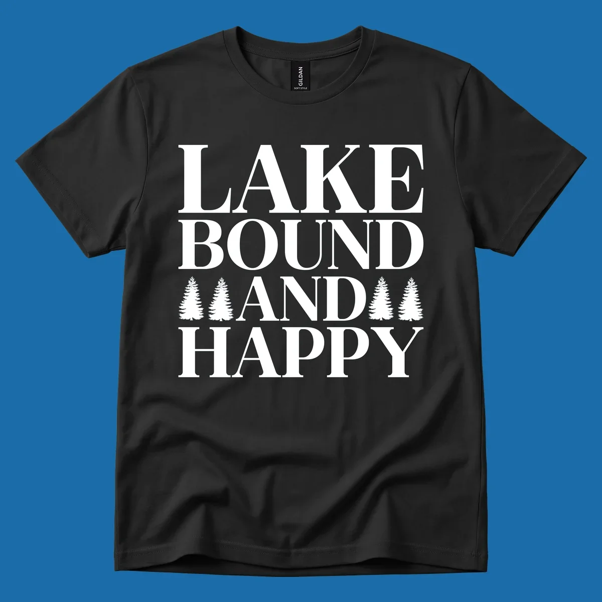 Lake Bound And Happy text with pine trees graphic for lake life apparel.