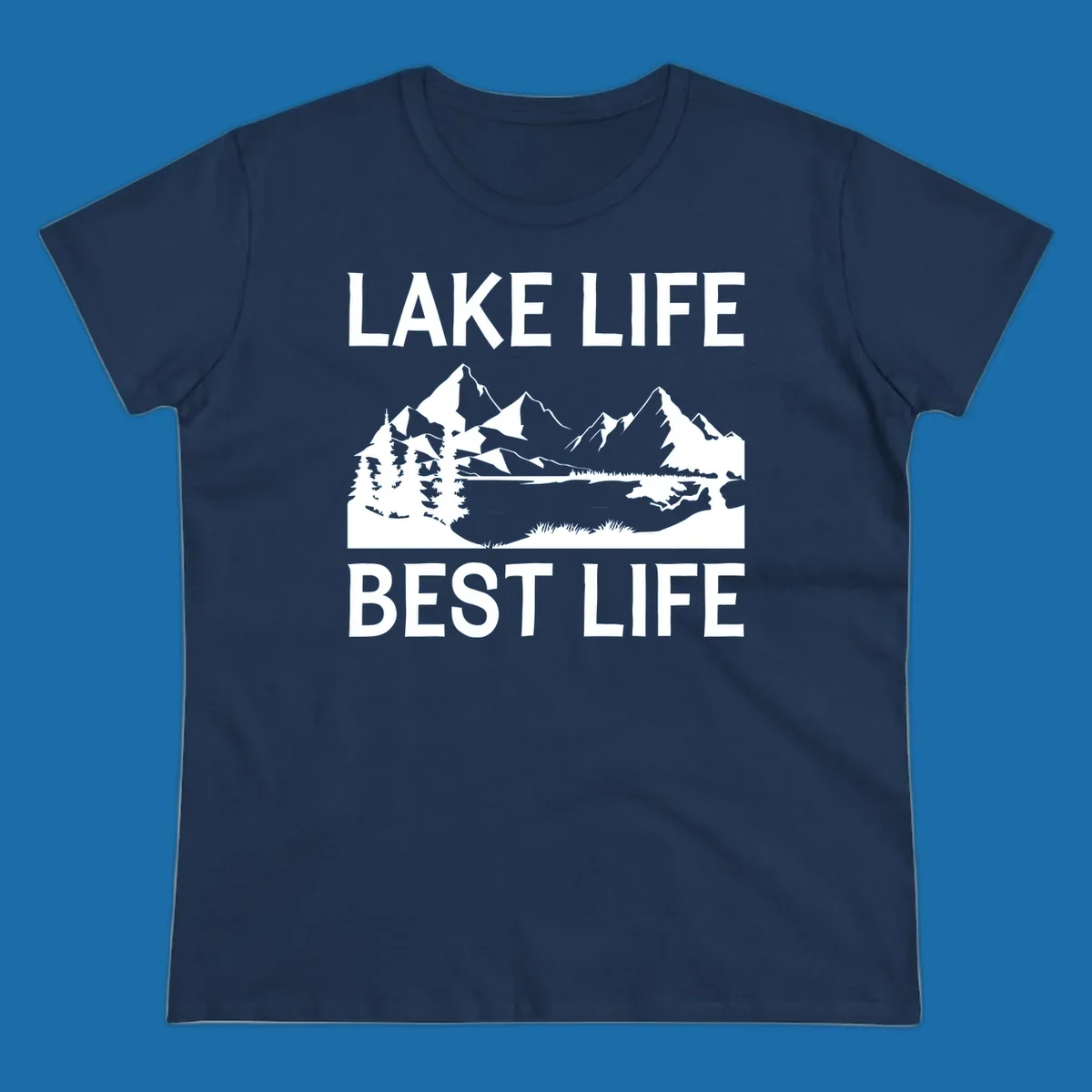 Lake life best life mountain scene with pine trees and lake