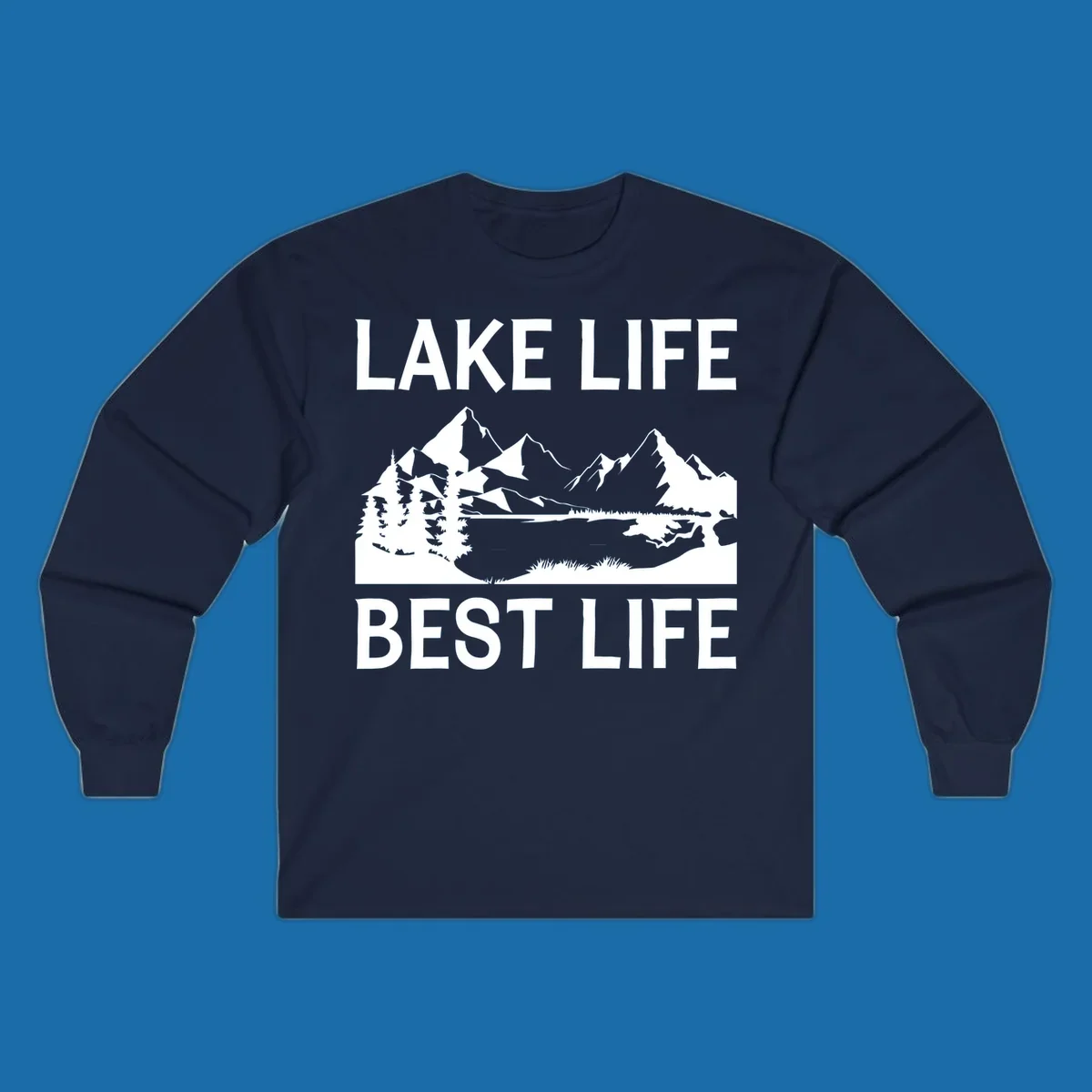 Lake life best life mountain scene with pine trees and lake