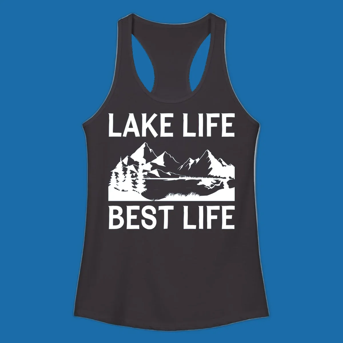 Lake life best life mountain scene with pine trees and lake