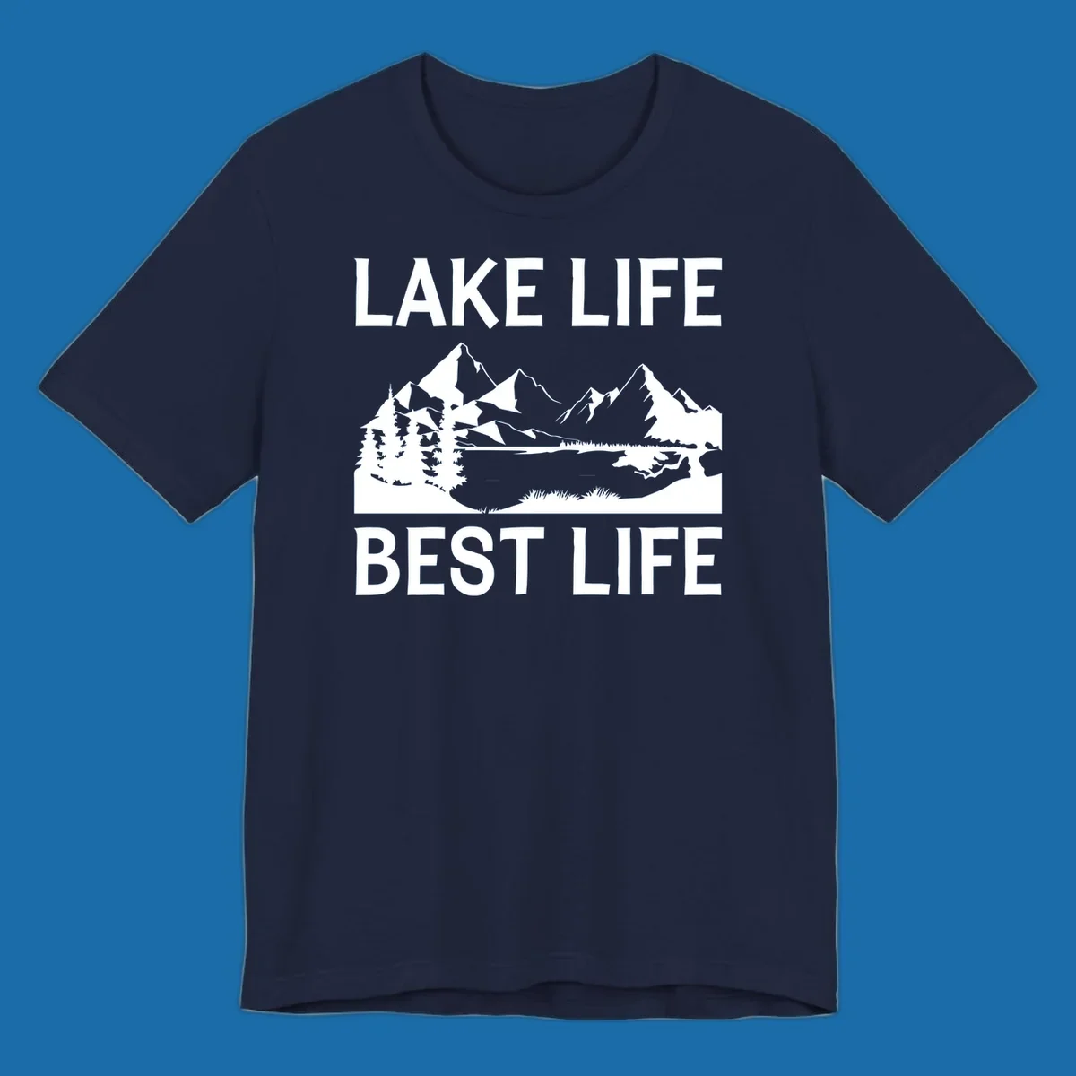 Lake life best life mountain scene with pine trees and lake