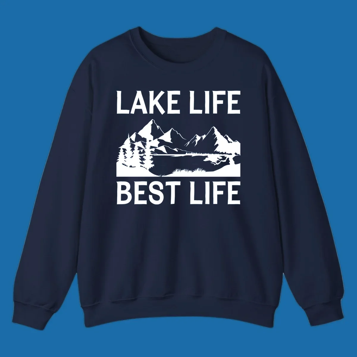 Lake life best life mountain scene with pine trees and lake