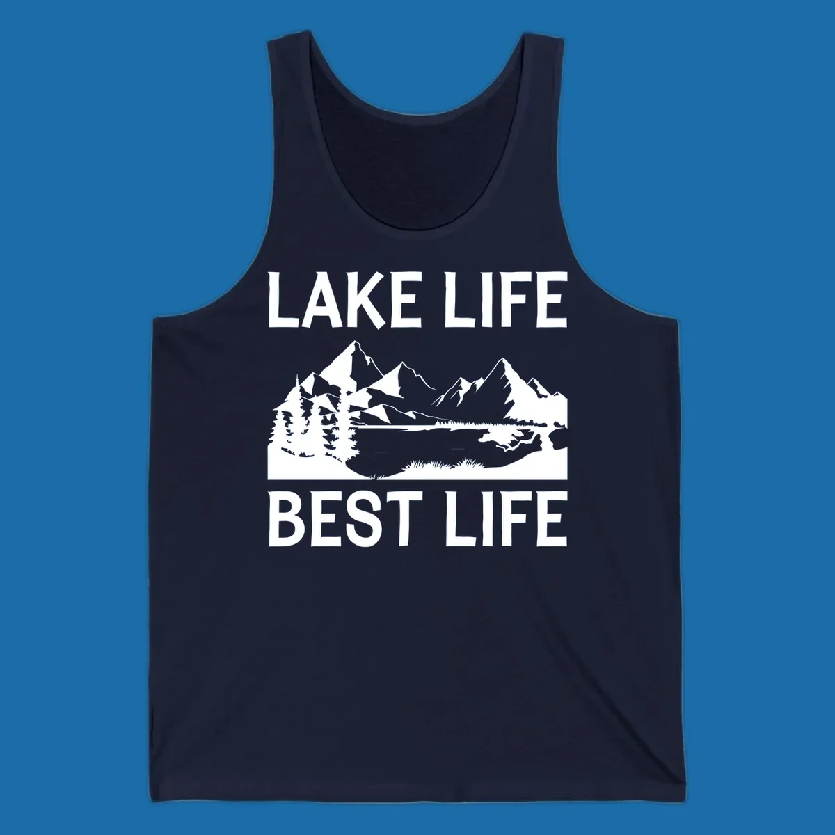 Lake life best life mountain scene with pine trees and lake
