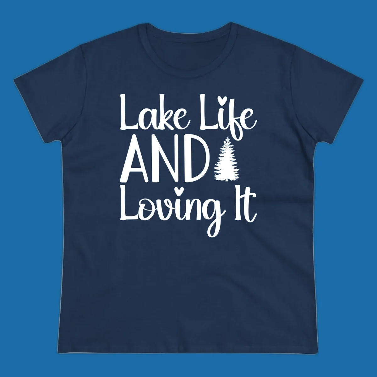 Lake Life And Loving It text with pine tree and heart graphics.