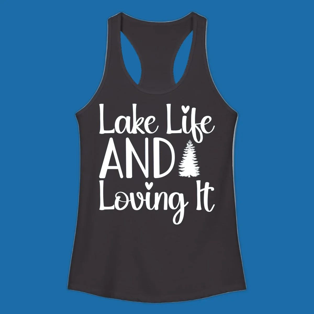 Lake Life And Loving It text with pine tree and heart graphics.