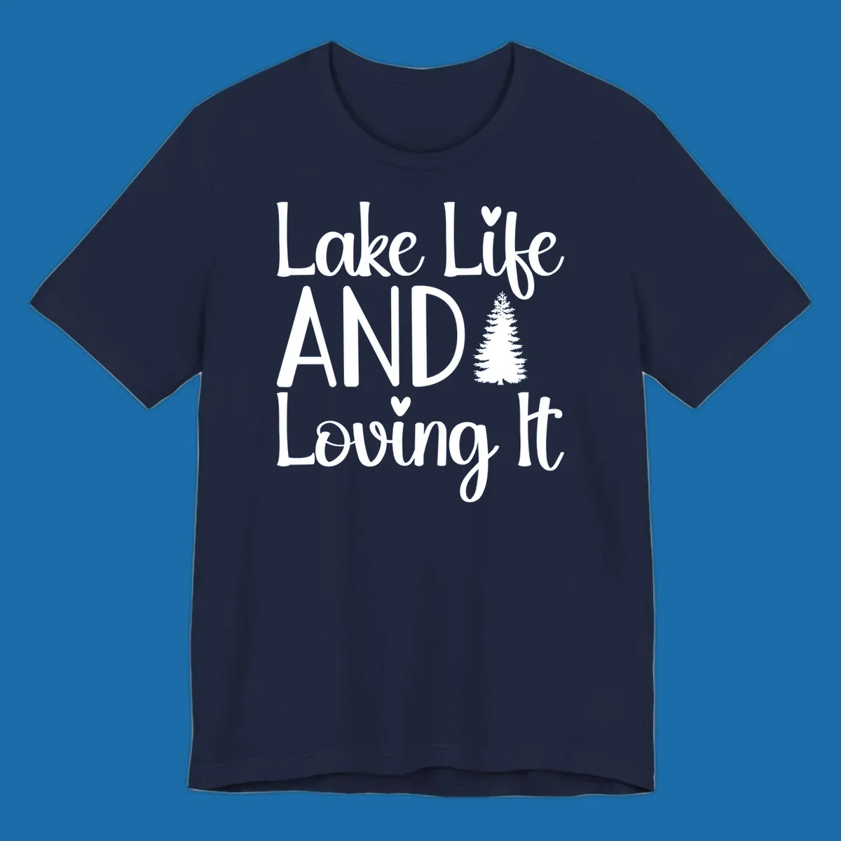 Lake Life And Loving It text with pine tree and heart graphics.
