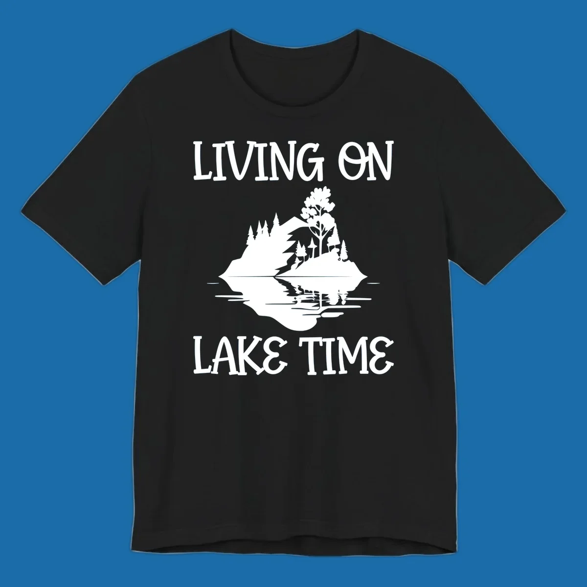 Living on lake time design with island trees mountains and water reflection.