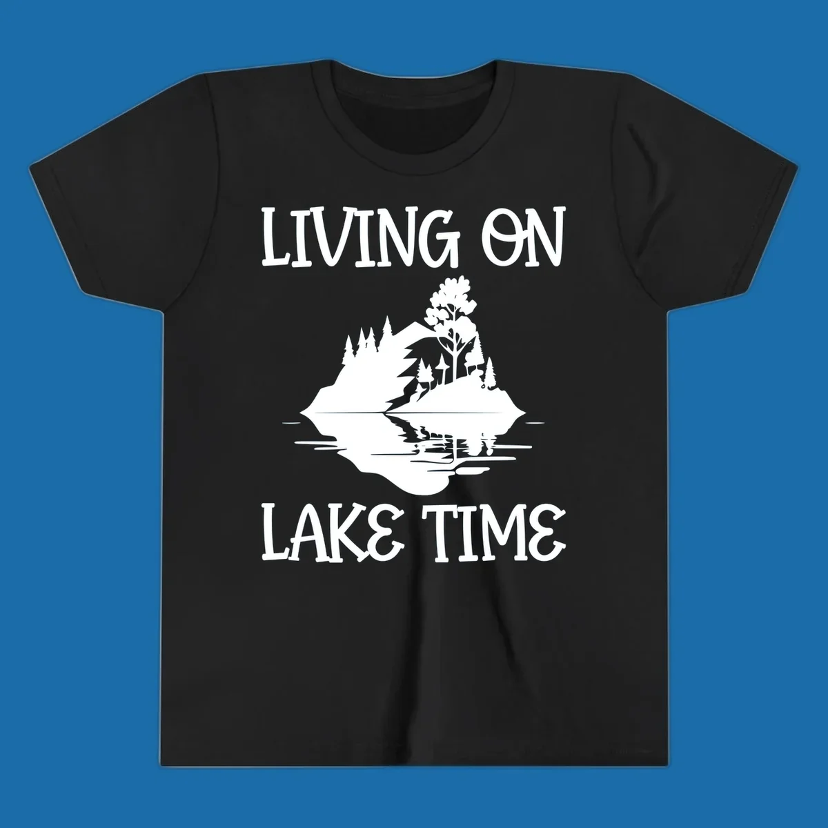 Living on lake time design with island trees mountains and water reflection.