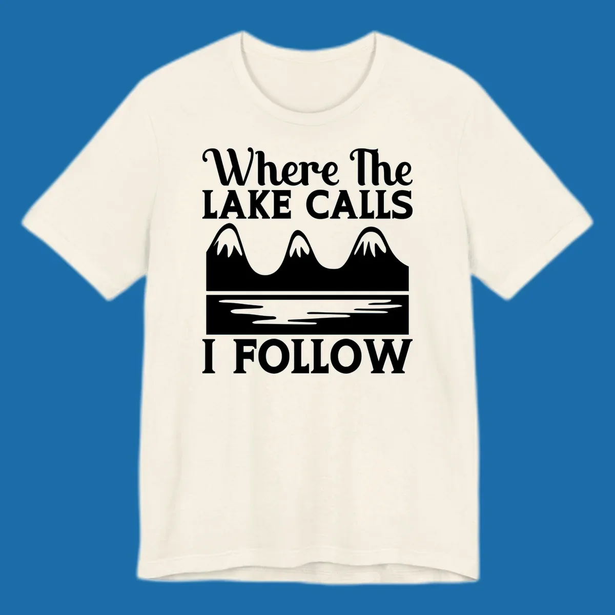 Mountains and lake graphic with text 'Where The LAKE CALLS I FOLLOW'.