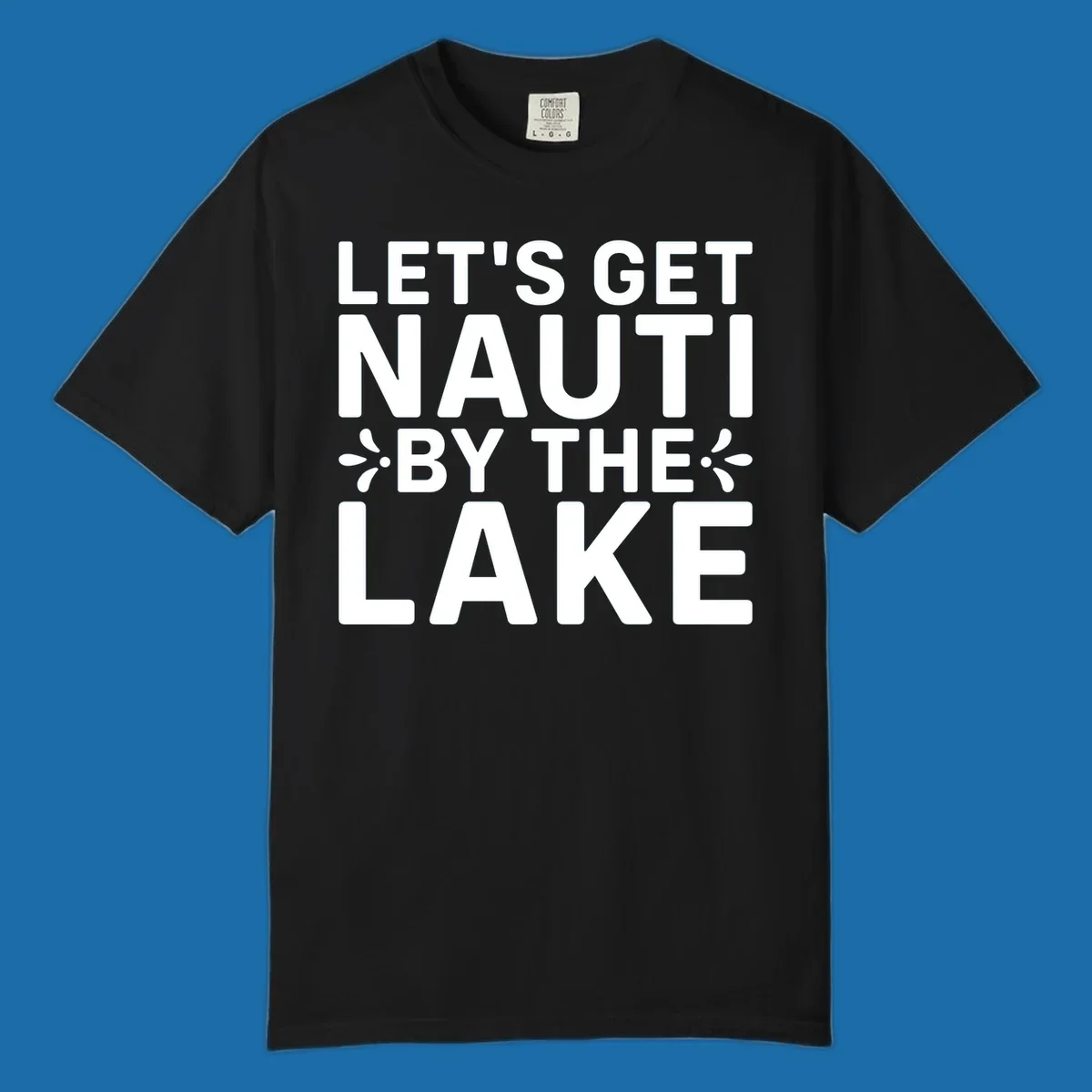 Let's Get Nauti By The Lake text design with decorative splashes.