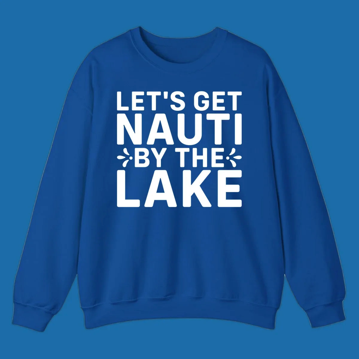 Let's Get Nauti By The Lake text design with decorative splashes.
