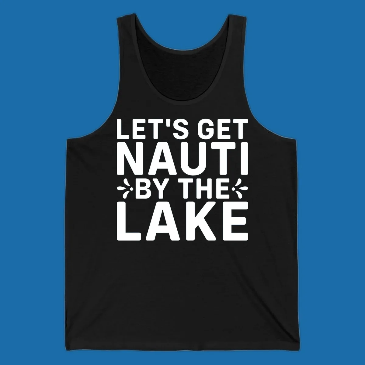 Let's Get Nauti By The Lake text design with decorative splashes.
