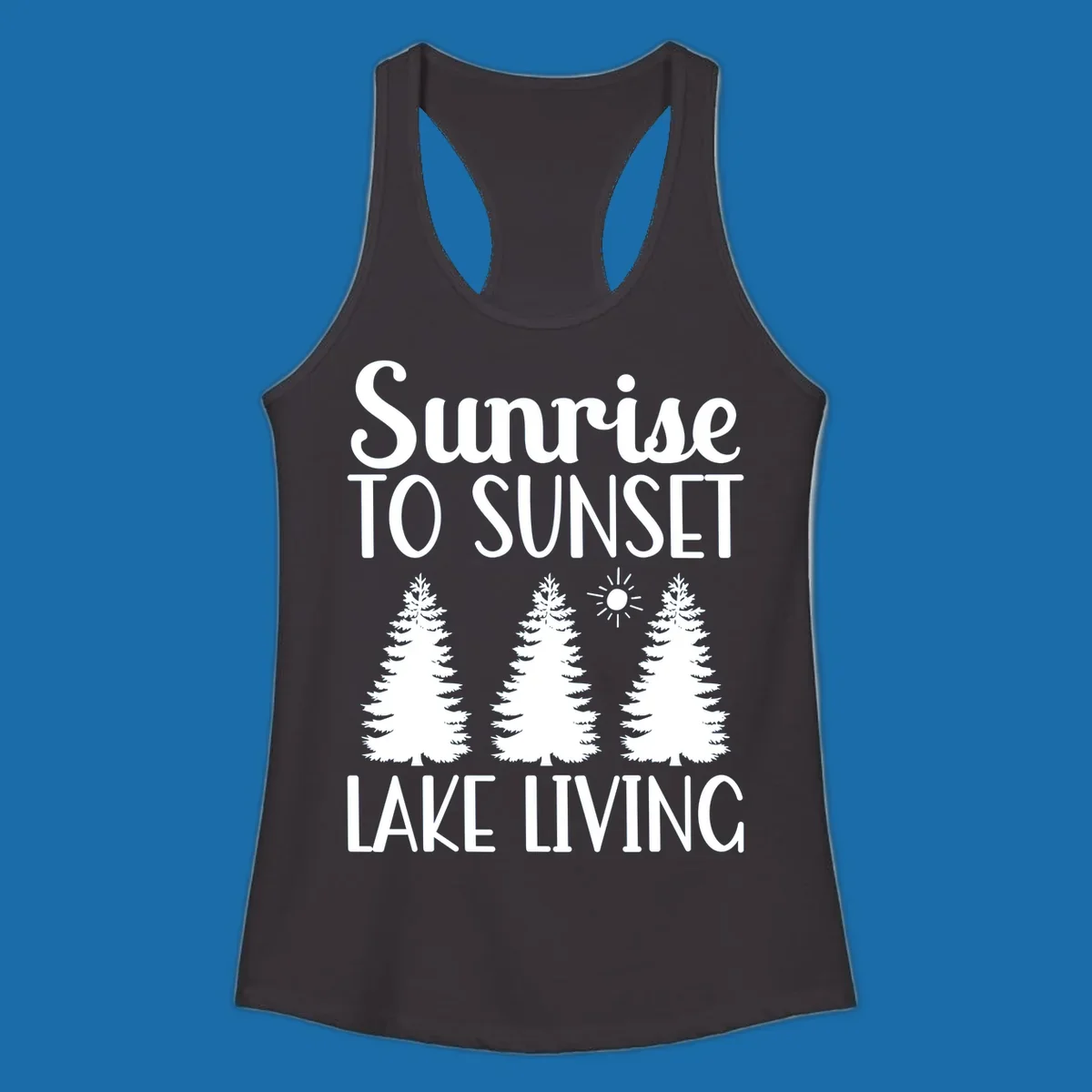 Sunrise to sunset lake living text with pine trees and sun graphic. lake-living-sunrise-sunset