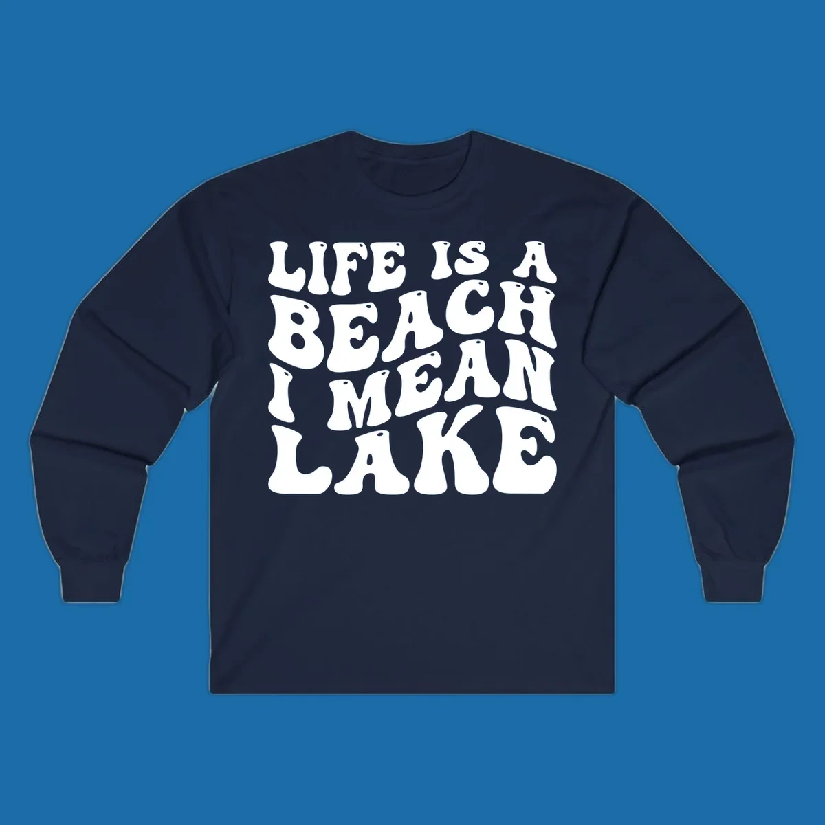 Retro typography design with the phrase "LIFE IS A BEACH I MEAN LAKE" for lake-themed apparel.