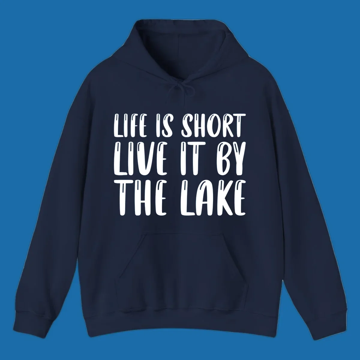 Bold white text "Life Is Short Live It By The Lake" for live-by-the-lake shirt.
