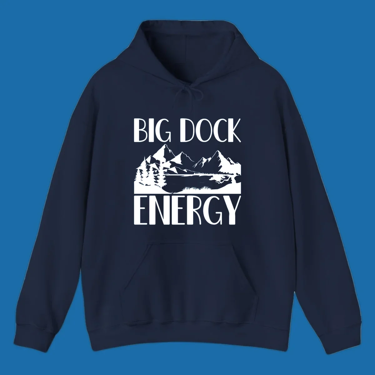 Big Dock Energy mountain lake pine trees landscape graphic.