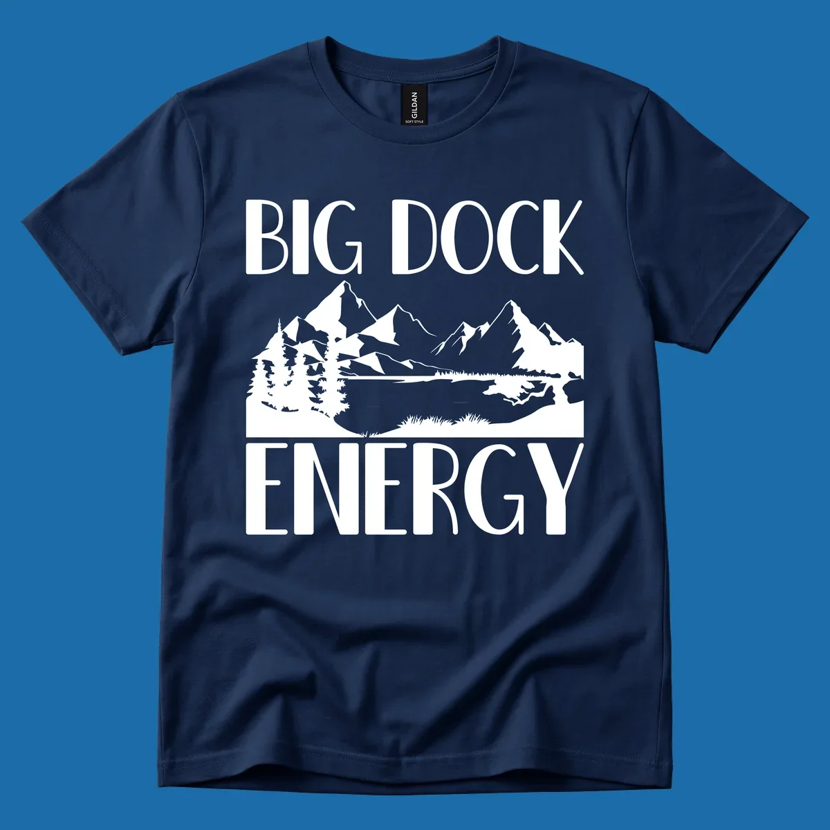Big Dock Energy mountain lake pine trees landscape graphic.