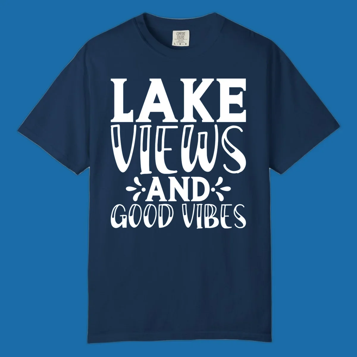 Lake Views And Good Vibes text design for lake trips.