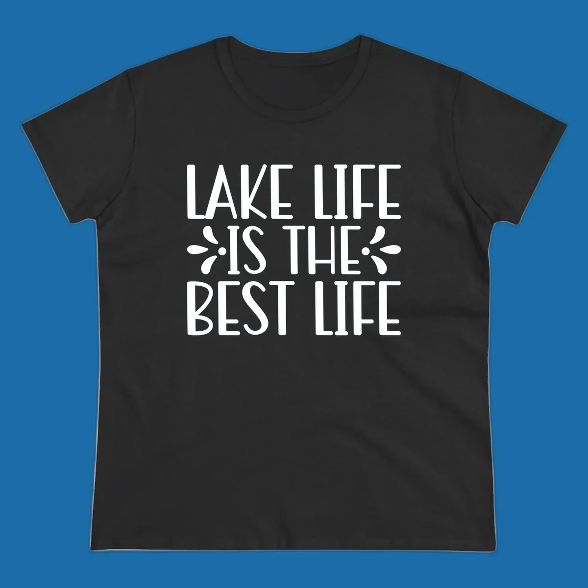 White text reading Lake Life Is The Best Life with floral accents on a black background.