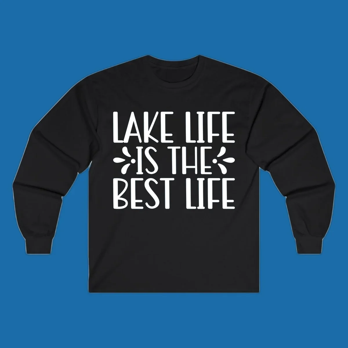 White text reading Lake Life Is The Best Life with floral accents on a black background.