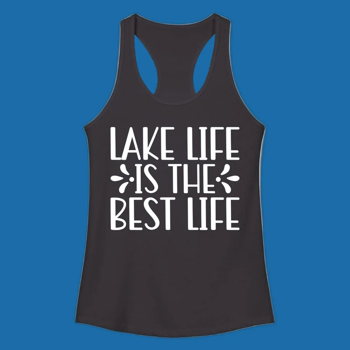 White text reading Lake Life Is The Best Life with floral accents on a black background.