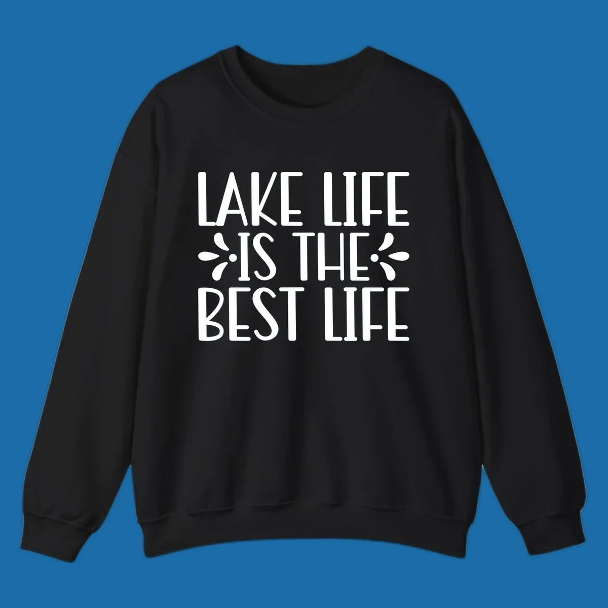 White text reading Lake Life Is The Best Life with floral accents on a black background.