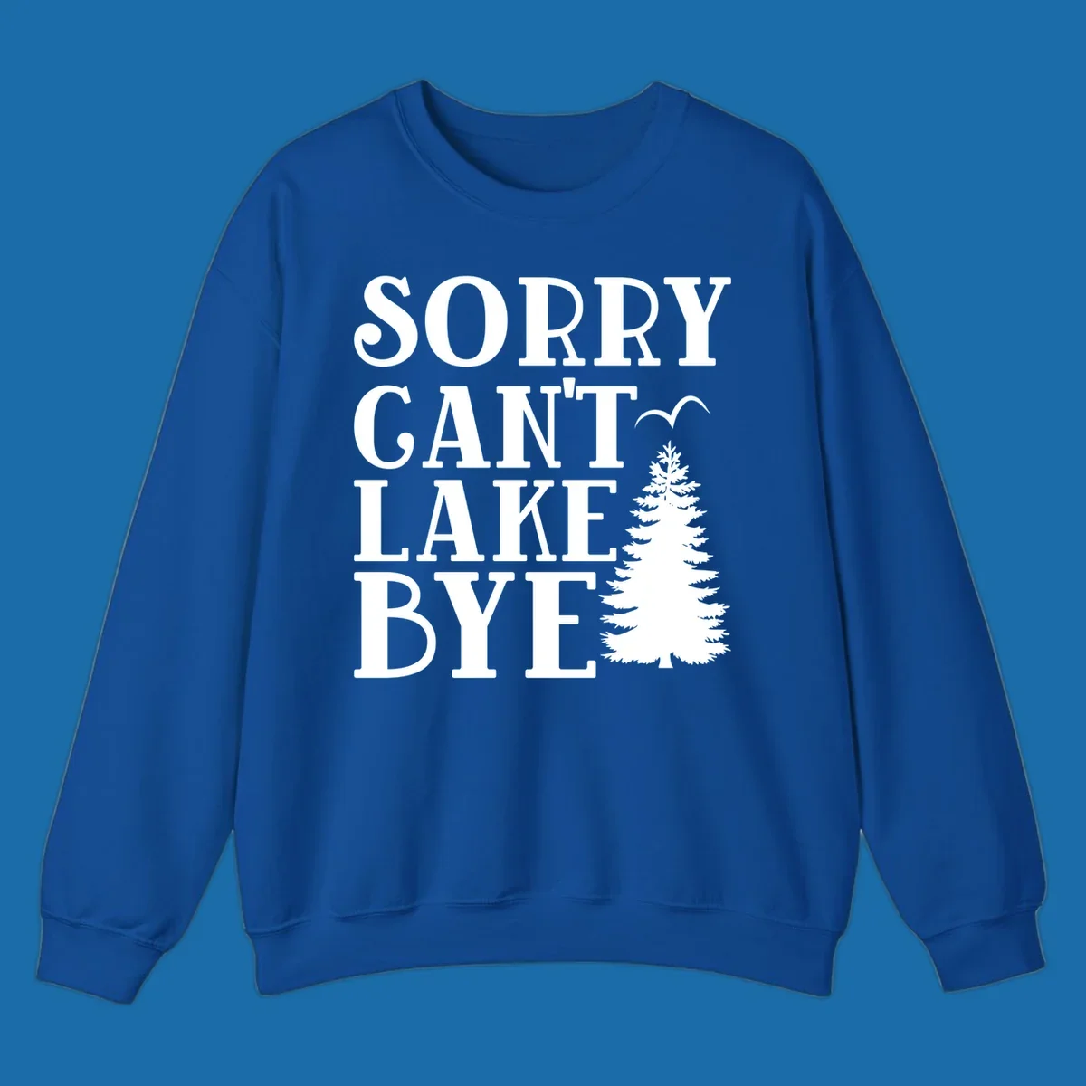 Sorry Can't Lake Bye text with pine tree and bird illustration