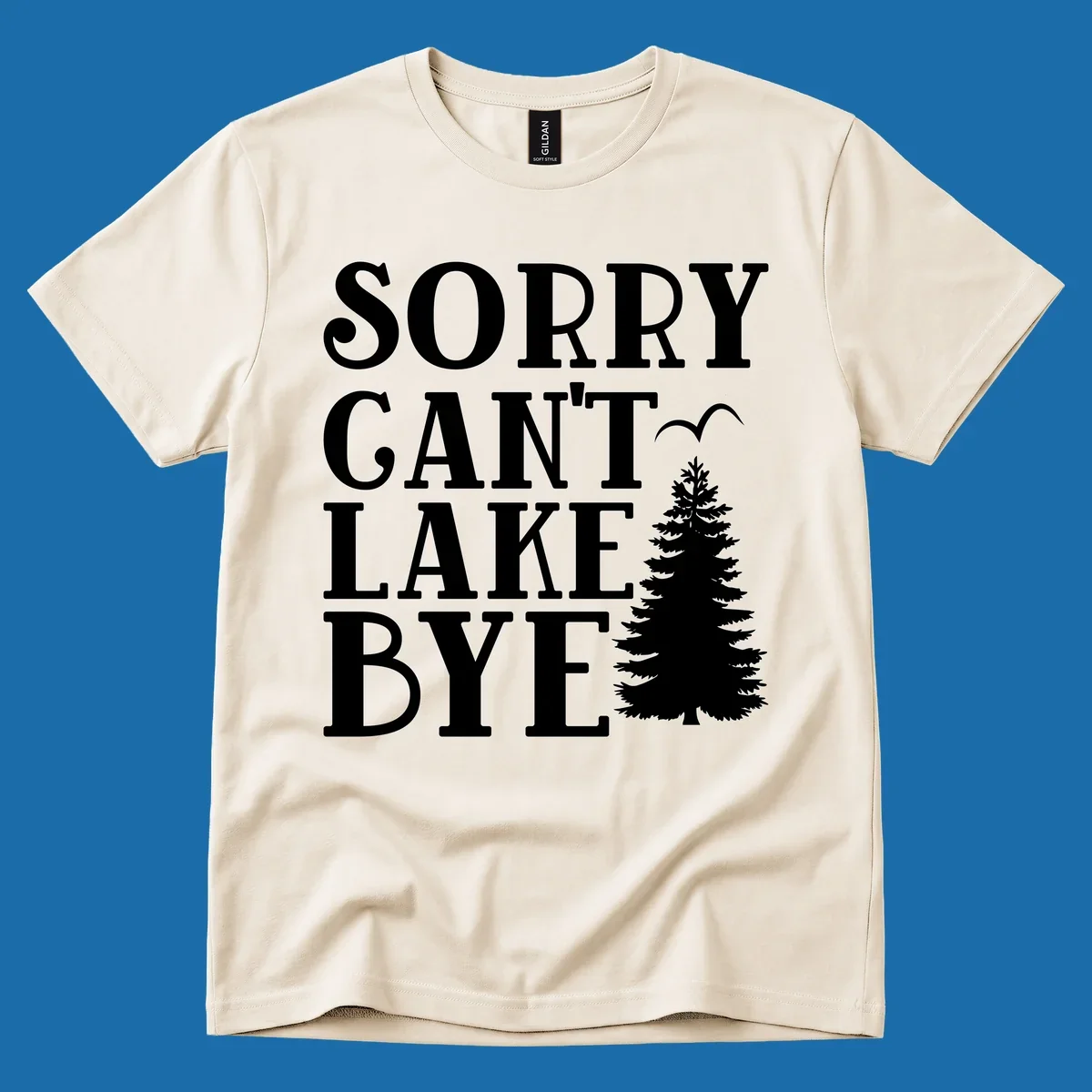 Sorry Can't Lake Bye text with pine tree and bird illustration