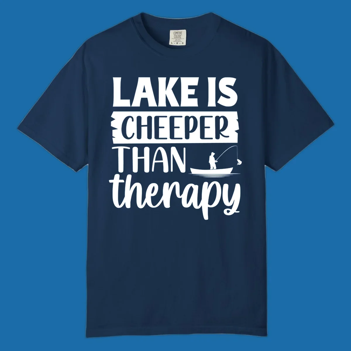 Lake is cheaper than therapy fishing design with fisherman in boat.