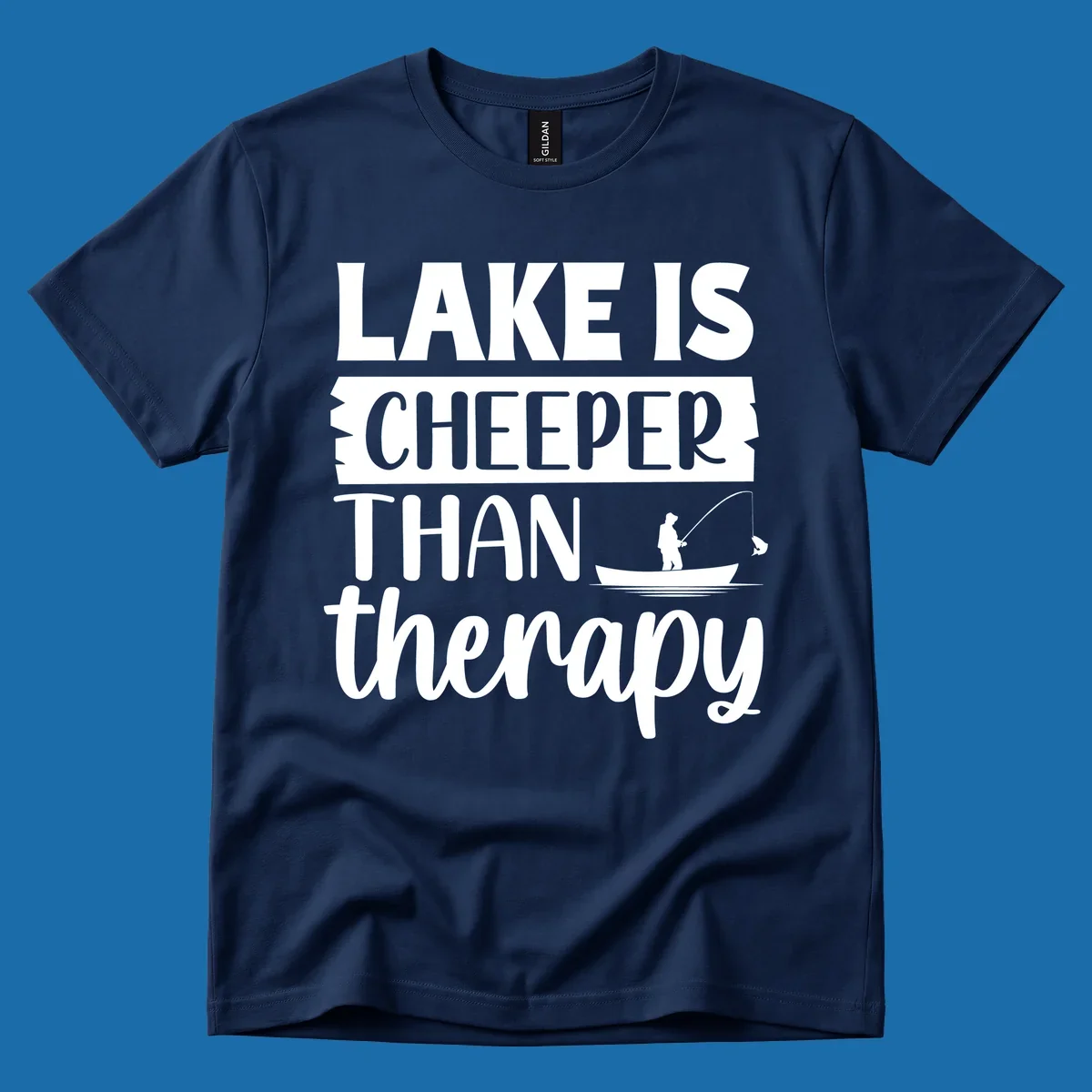 Lake is cheaper than therapy fishing design with fisherman in boat.